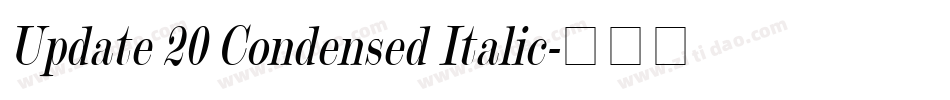 Update 20 Condensed Italic字体转换